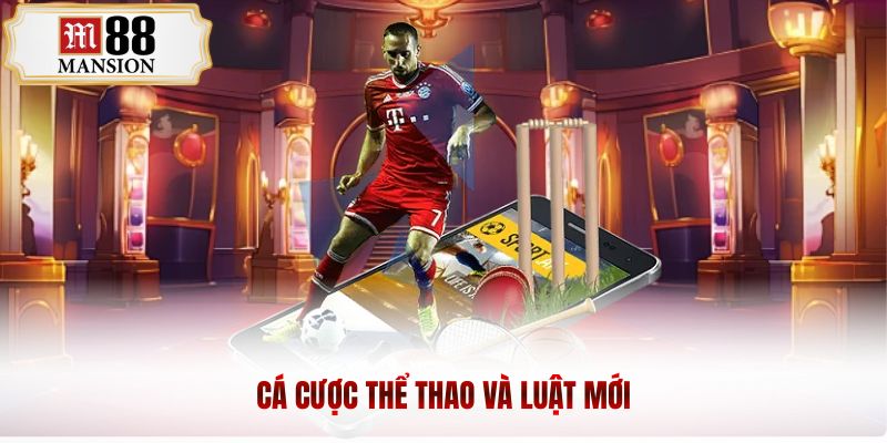 Cá cược thể thao và luật mới