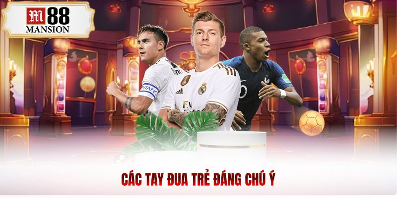 các tay đua trẻ đang chú ý
