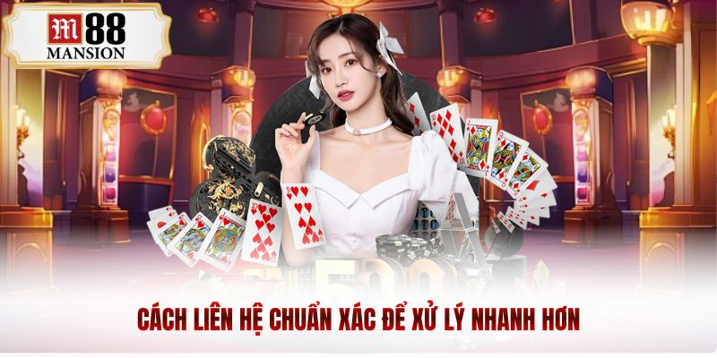 Cách liên hệ chuẩn xác để xử lý nhanh hơn