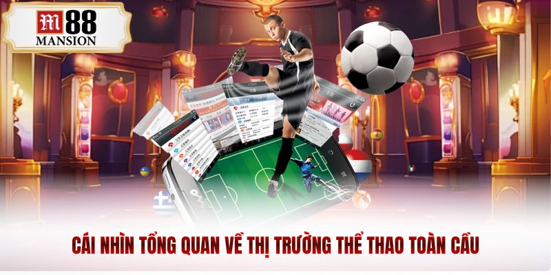 Cái nhìn tổng quan về thị trường thể thao toàn cầu