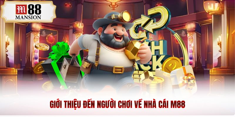 Giới thiệu đến người chơi về nhà cái m88