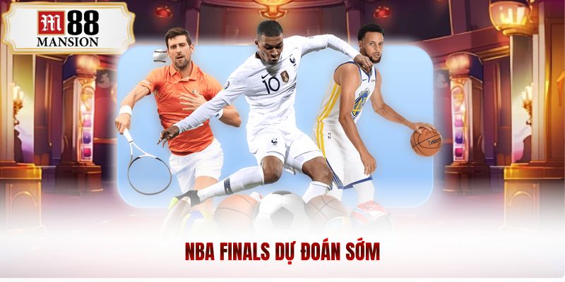 nba finals dự đoán sớm